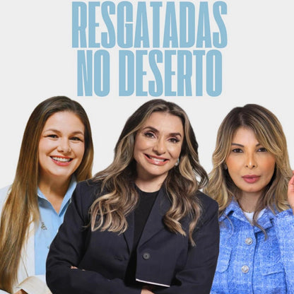 Resgatadas no Deserto com Pra. e cantora Soraya Moraes